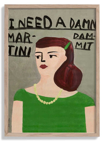 I Need a Damn Martini door Karin Lauria